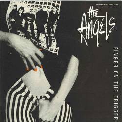 The Angels : Finger on the Trigger